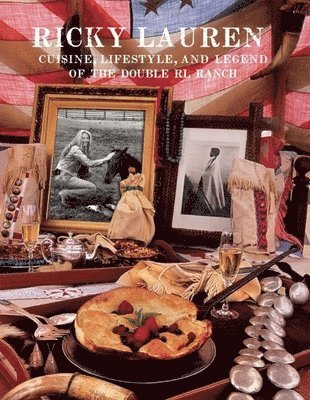 bokomslag Ricky Lauren: Cuisine, Lifestyle, and Legend of the Double RL Ranch