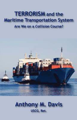 Terrorism and the Maritime Transportation System 1