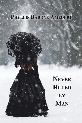 Never Ruled by Man 1