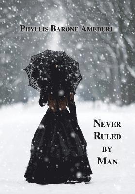 Never Ruled by Man 1