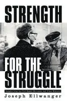 Joseph W. Ellwanger - Strength for the Struggle, Häftad. Tillgänglighet: Lägg i varukorg