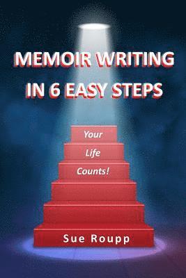 Memoir Writing in 6 Easy Steps 1