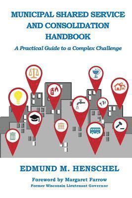 bokomslag Municipal Shared Service and Consolidation Handbook