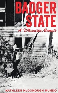 bokomslag Badger State--A Wisconsin Memoir (PB)