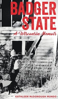 bokomslag Badger State--A Wisconsin Memoir (HC)