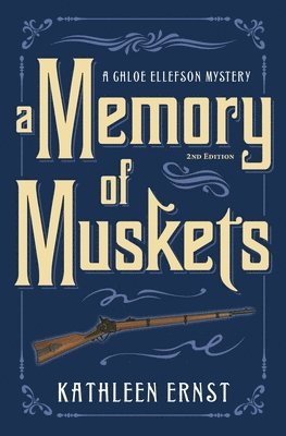 Kathleen Ernst - Memory of Muskets, Häftad