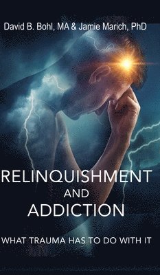 Relinquishment and Addiction: What Trauma Has to Do With It 1
