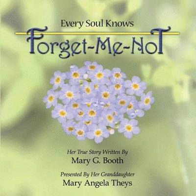 Mary Angela Theys - Every Soul Knows - Forget Me Not, Häftad