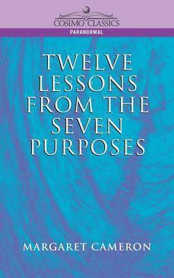 bokomslag Twelve Lessons from the Seven Purposes