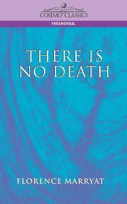 Florence Marryat - There Is No Death, Häftad