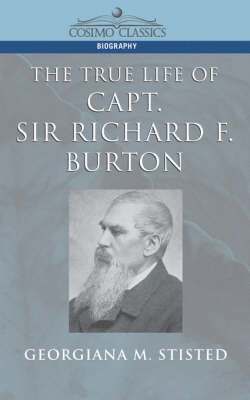 Georgiana M Stisted, Georgiana M. Stisted - True Life of Capt. Sir Richard F. Burton, Häftad