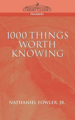 bokomslag 1000 Things Worth Knowing