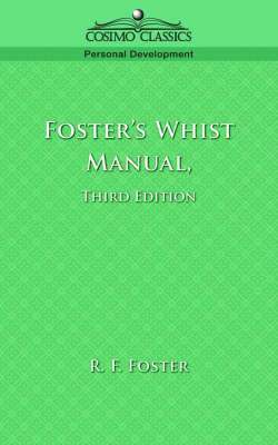 bokomslag Foster's Whist Manual, Third Edition