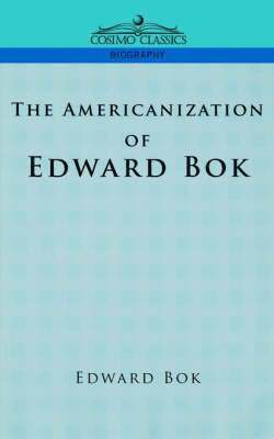 Edward Bok, Edward BOK - Americanization of Edward BOK, Häftad