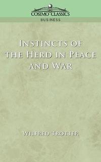 bokomslag Instincts of the Herd in Peace and War