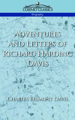 Charles Belmont Davis, Richard Harding Davis - Adventures and Letters of Richard Harding Davis, Häftad