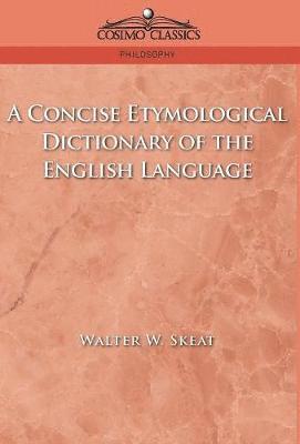 Walter W Skeat, Walter W. Skeat - Concise Etymological Dictionary of the English Language, Inbunden