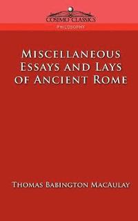bokomslag Miscellaneous Essays and Lays of Ancient Rome