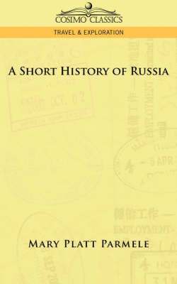 Mary Platt Parmele - Short History of Russia, Häftad