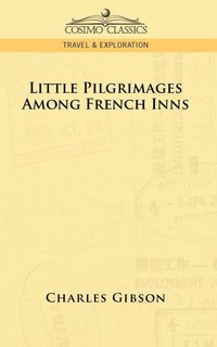 bokomslag Little Pilgrimages Among French Inns