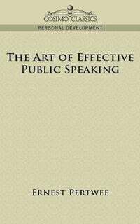 bokomslag The Art of Effective Public Speaking