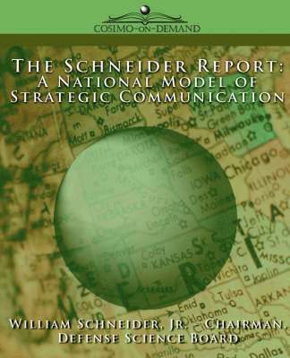 William Schneider, Jr. Schneider, William - The Schneider Report: A National Model of Strategic Communication, Häftad