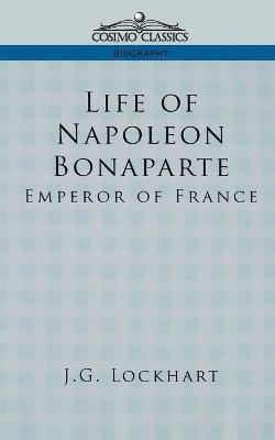 John Gibson Lockhart, J G Lockhart, J. G. Lockhart - Life of Napoleon Bonaparte, Häftad
