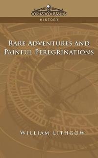 bokomslag Rare Adventures & Painful Peregrinations