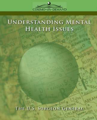 The U. S. Surgeon General, The U S Surgeon General - Understanding Mental Health Issues, Häftad