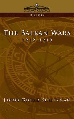 Jacob Gould Schurman - Balkan Wars, Häftad