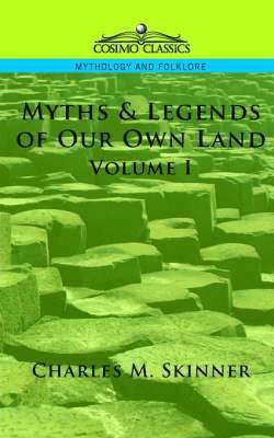 bokomslag Myths & Legends of Our Own Land, Vol. 1