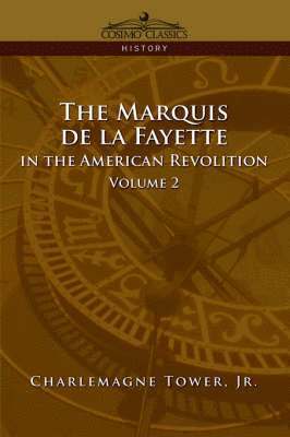 bokomslag Marquis de La Fayette in the American Revolution Volume 2