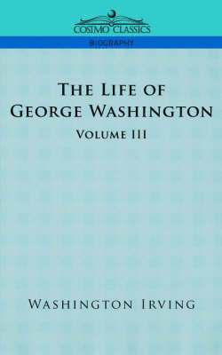 Washington Irving - Life of George Washington - Volume III, Häftad