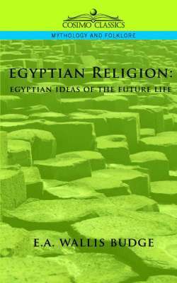 E a Wallis Budge, Ernest Alfred Wallis Budge - Egyptian Religion, Häftad
