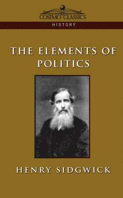 Henry Sidgwick - Elements of Politics, Häftad