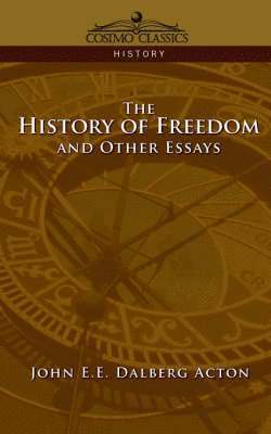 The History of Freedom and Other Essays 1