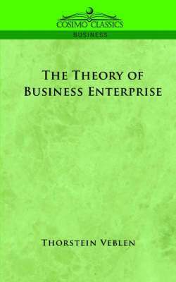 Thorstein Veblen - Theory of Business Enterprise, Häftad