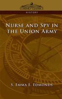 bokomslag Nurse and Spy in the Union Army