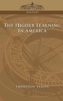 Thorstein Veblen - Higher Learning in America, Häftad