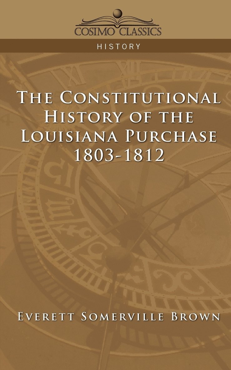 The Constitutional History of the Louisiana Purchase 1