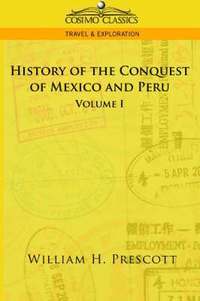 bokomslag The Conquests of Mexico and Peru