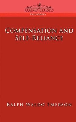 Ralph Waldo Emerson - Compensation and Self-Reliance, Häftad