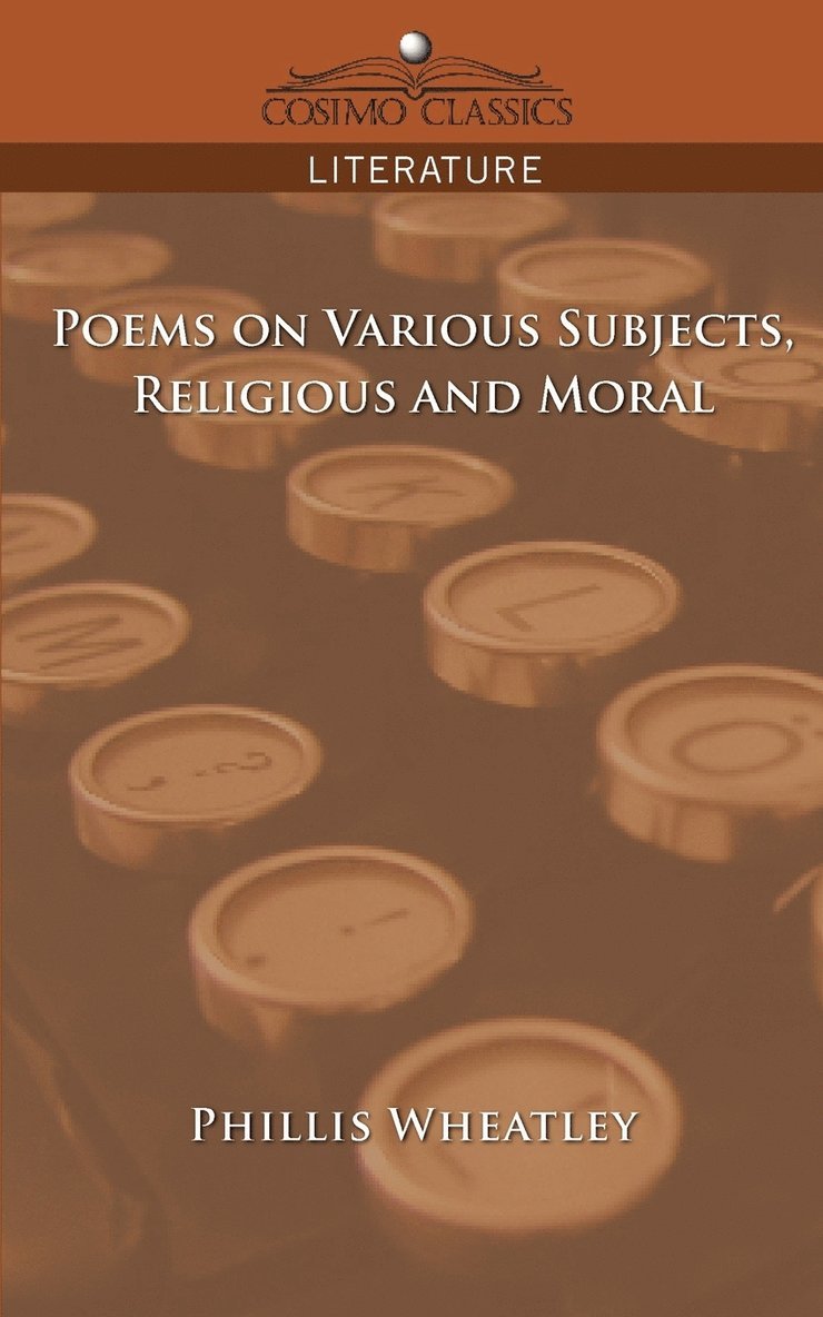 Poems on Various Subjects, Religious and Moral 1