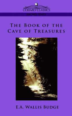 E a Budge Budge, Ernest Alfred Wallis Budge, Ernest A Wallis Budge - Book of the Cave of Treasures, Häftad