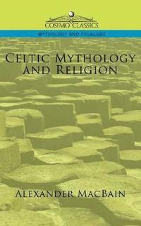 bokomslag Celtic Mythology and Religion