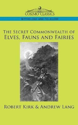 bokomslag The Secret Commonwealth of Elves, Fauns and Fairies