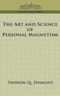 bokomslag The Art and Science of Personal Magnetism