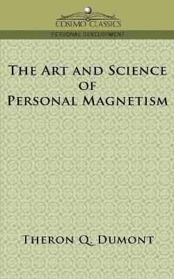 bokomslag The Art and Science of Personal Magnetism