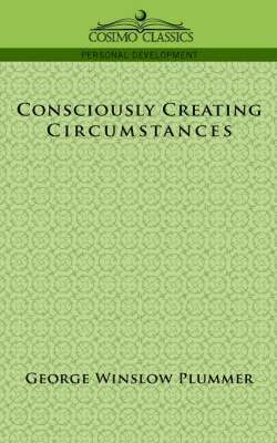 Consciously Creating Circumstances