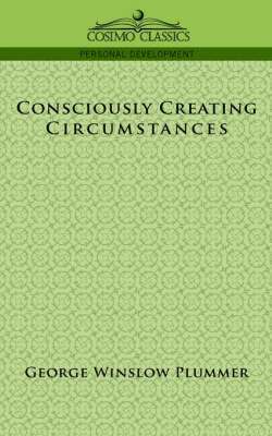 Consciously Creating Circumstances 1